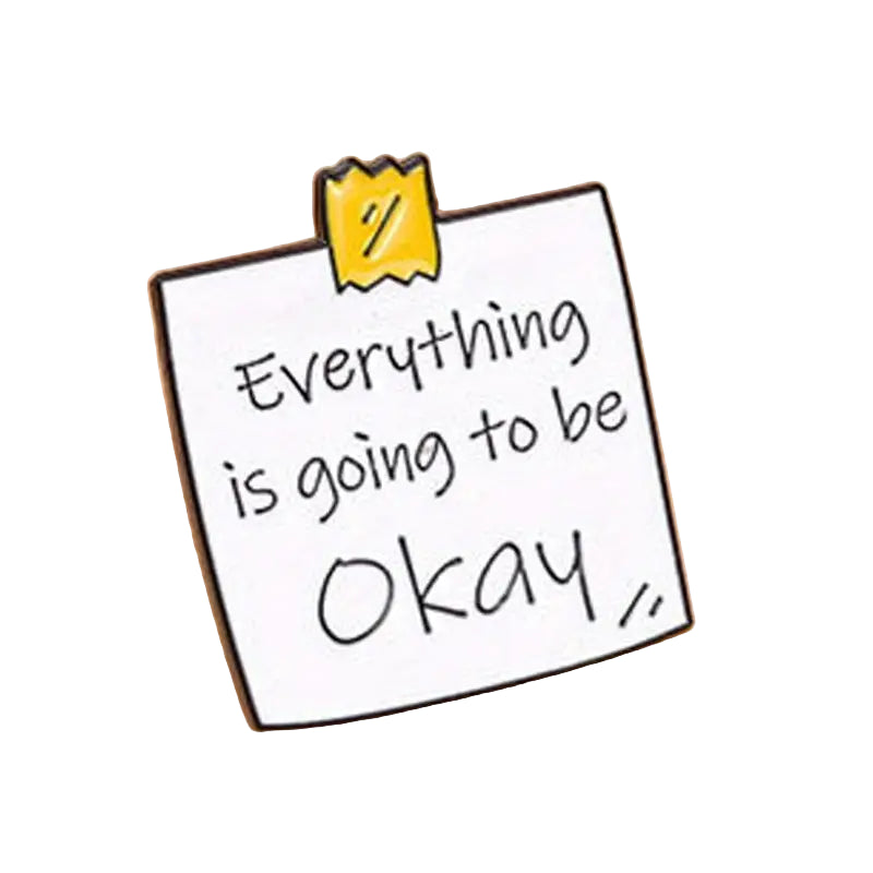 "Everything is going to be OKAY" Pin