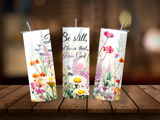 20oz Thermal Stainless Steel Tumbler & Straw, Be Still & Know That I Am God Psalm 46:10