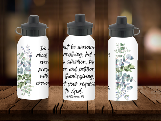 600ml Aluminium Water Bottle - Do Not Be Anxious About Anything Philippians 4:6