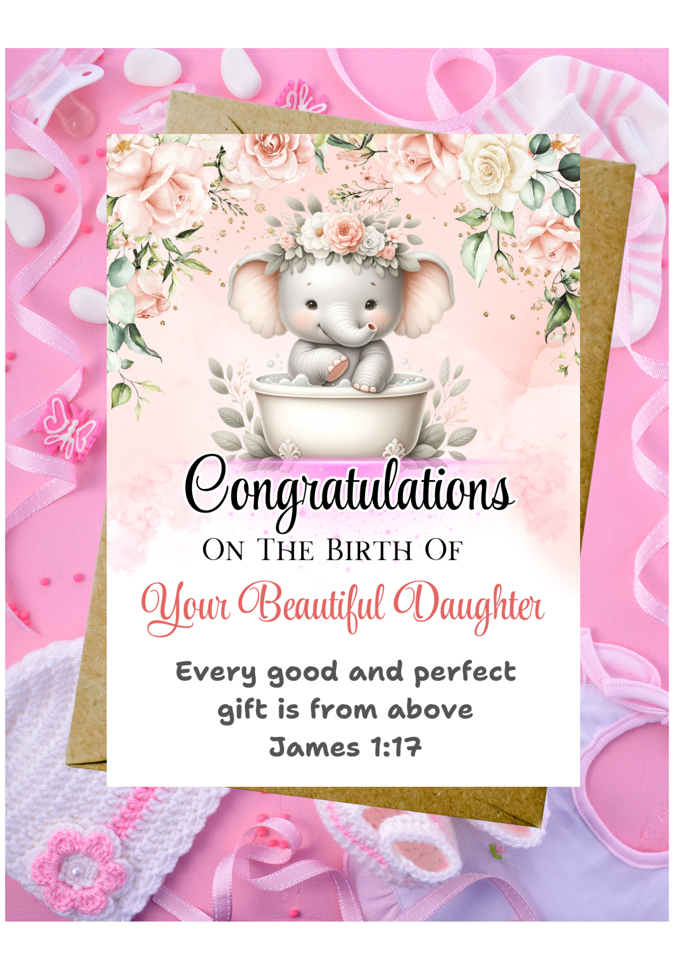 New Baby Daughter Card - Every Good & Perfect Gift Is From Above James 1:17