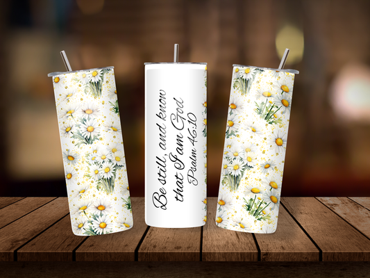 20oz Thermal Stainless Steel Tumbler & Straw, Be Still & Know That I Am God Psalm 46:10