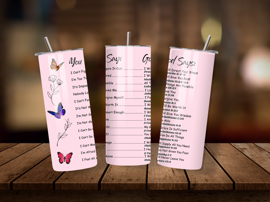 20oz Thermal Stainless Steel Tumbler & Straw, Girls You Say God Says