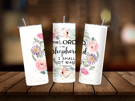20oz Thermal Stainless Steel Tumbler & Straw, The Lord Is My Shepherd Psalm 23:1