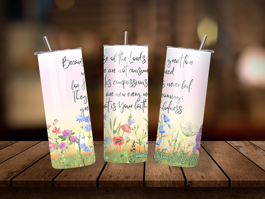 20oz Thermal Stainless Steel Tumbler & Straw, His Compassions Are New Every Morning Lamentations 3:22-23