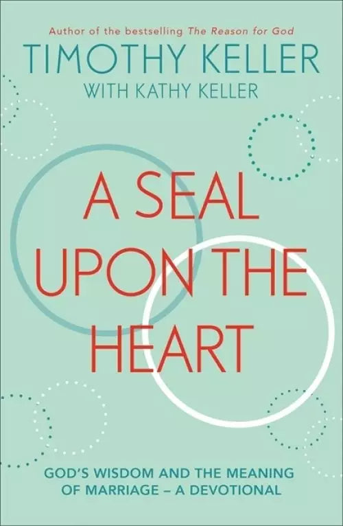 A Seal Upon the Heart - Author Timothy Keller