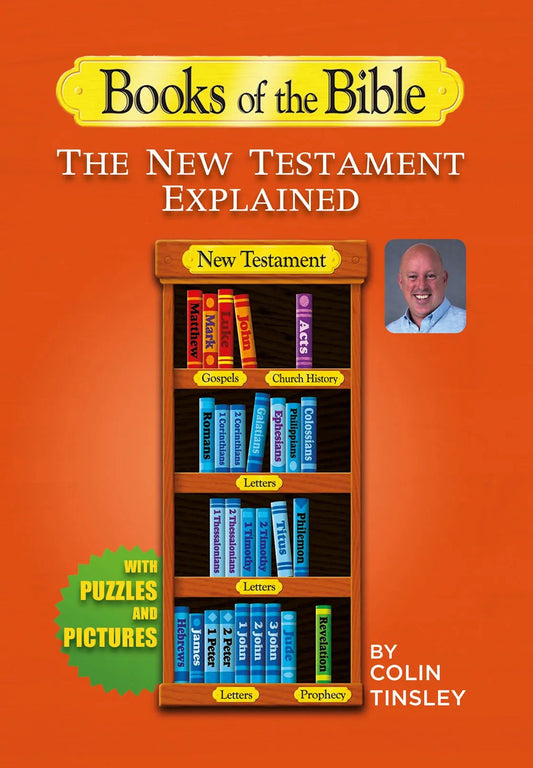 Books of the Bible – The New Testament Explained - Author Colin Tinsley