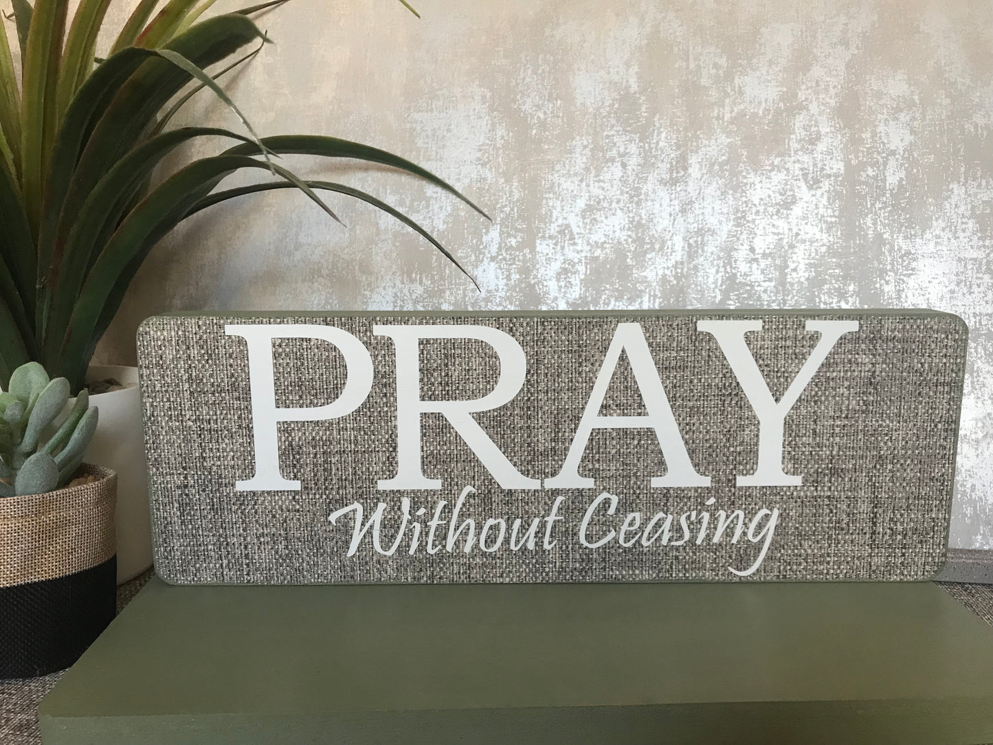 Pray Without Ceasing Wooden Freestanding Plaque 35x12cm