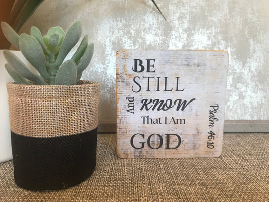 Be Still & Know That I Am God Psalm 46:10 Wooden Square Shape Freestanding Plaque 10x10cm