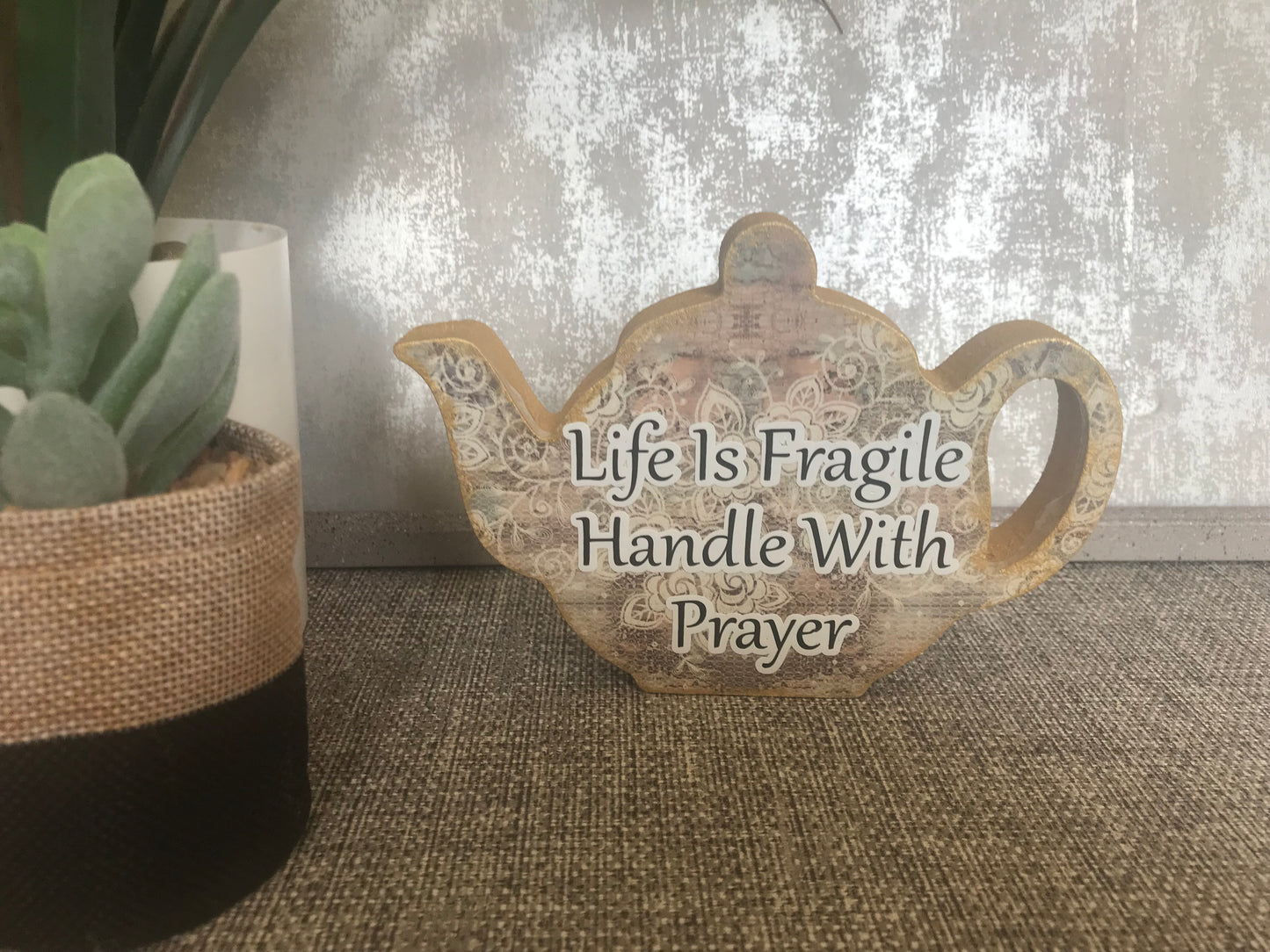 Life Is Fragile Handle With Prayer Wooden Teapot Shape Freestanding Plaque 15x10.5cm