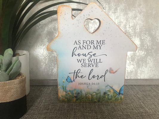 As For Me & My House we will serve the Lord Joshua 24:15 Wooden House Shape Freestanding Plaque 20x17.5cm Floral