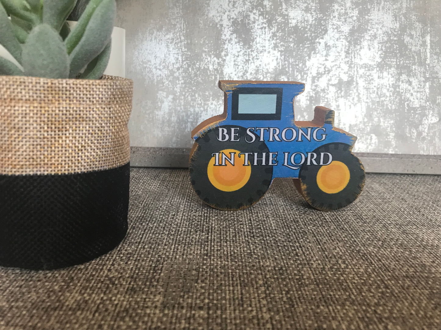 Mini Wooden Tractor Be Strong In The Lord Shape Freestanding Plaque 5x5cm