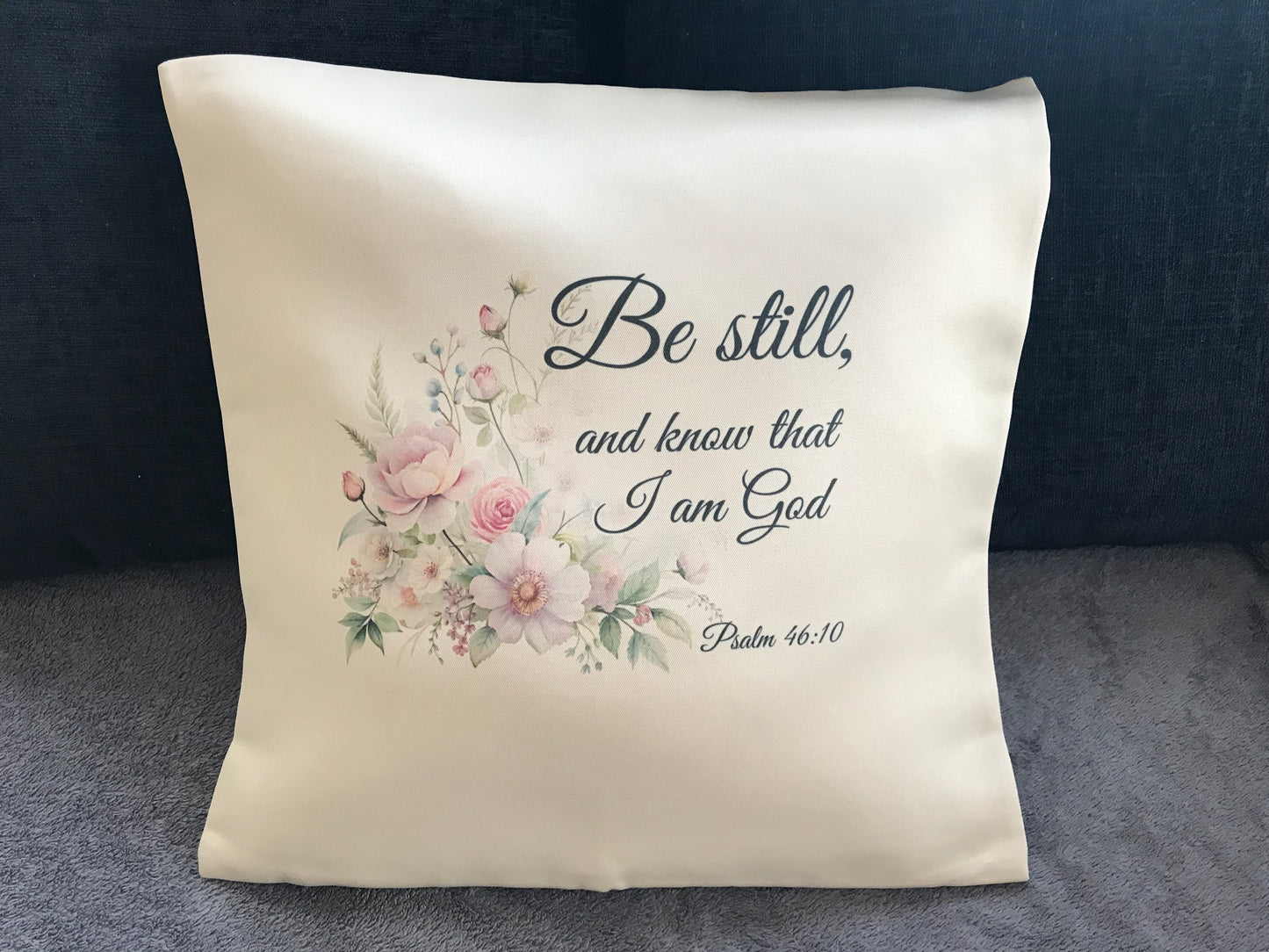 Cushion Cover 45x45cm Be Still and Know That I Am God Psalm 46:10
