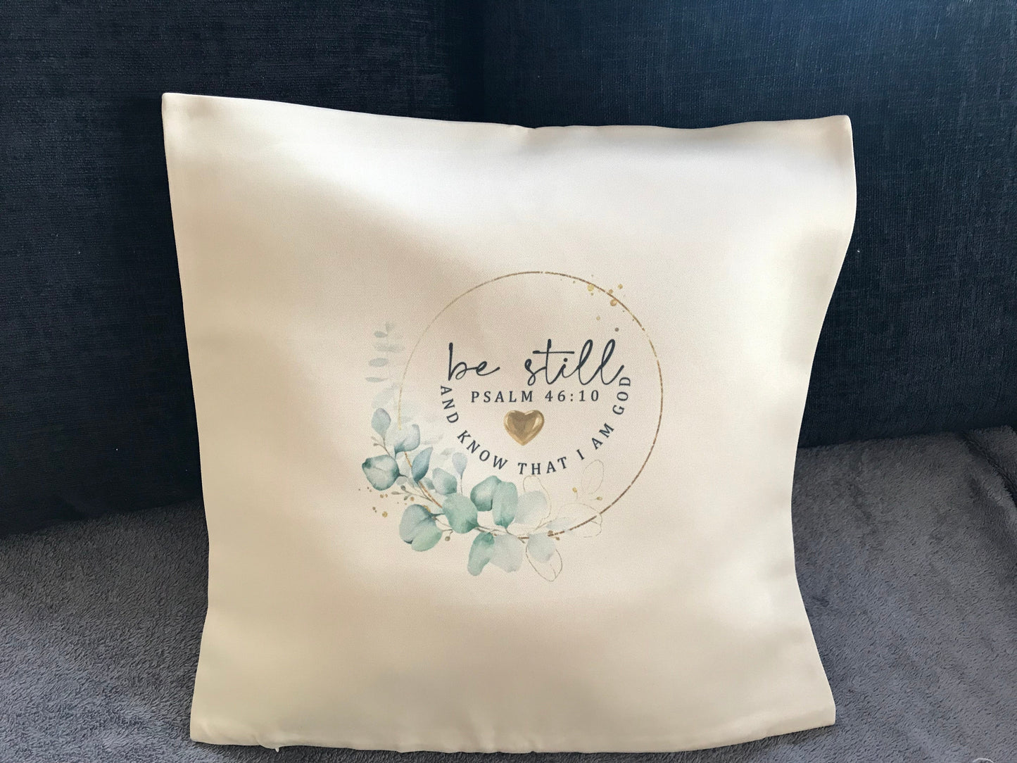 Cushion Cover 45x45cm Be Still and Know That I Am God Psalm 64:10
