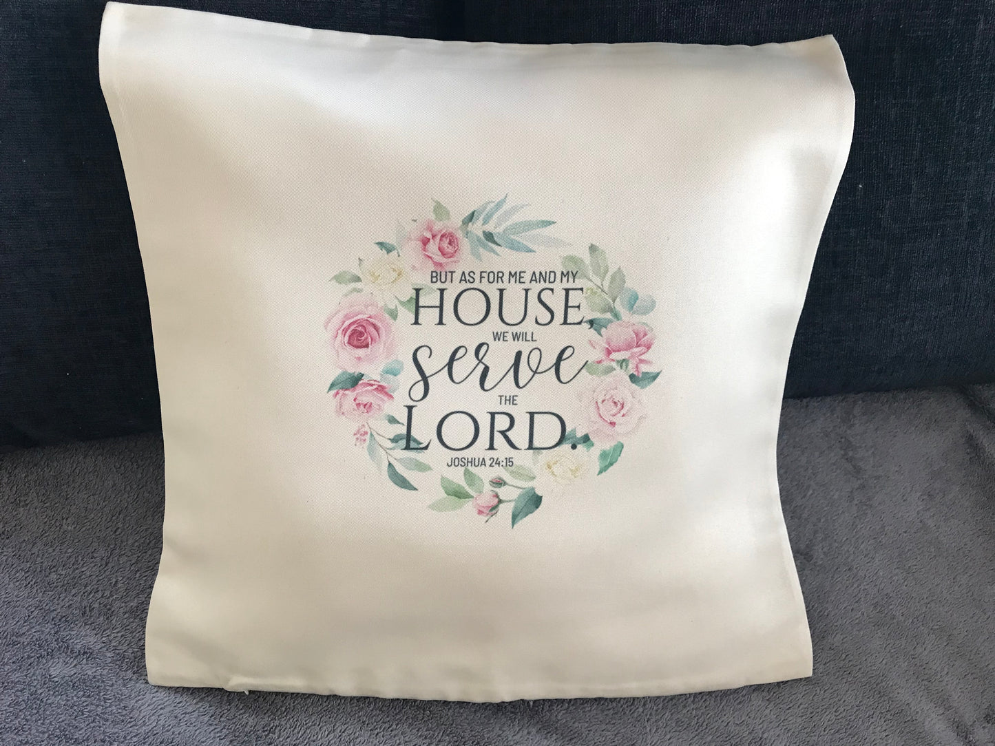 Cushion Cover 45x45cm But as for me and my house we will serve the Lord. Joshua 24:15