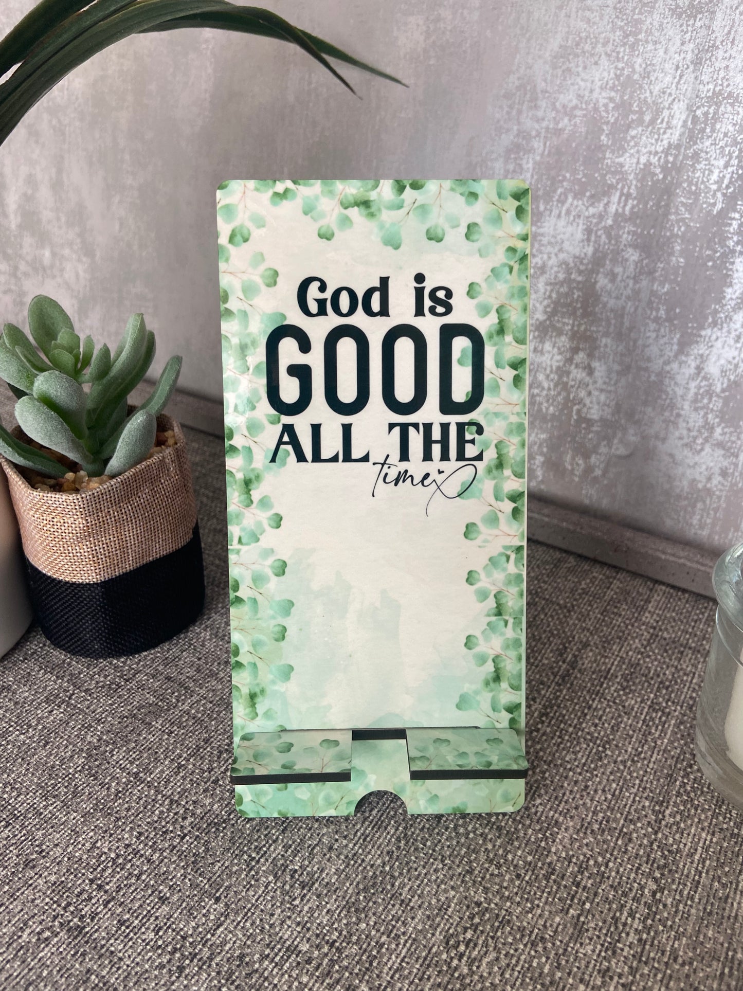 Mobile Phone Stand MDF -God Is Good All The Time