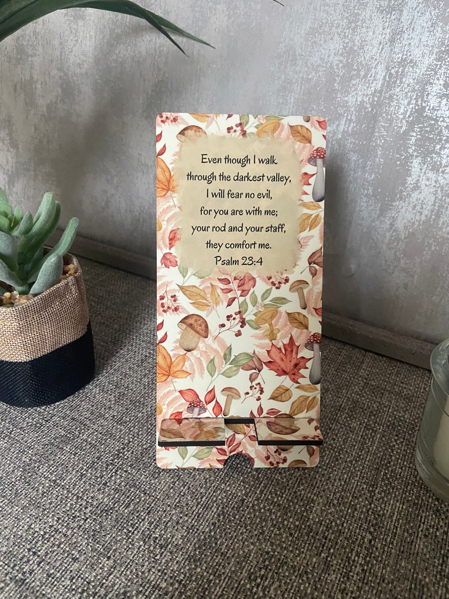 Mobile Phone Stand MDF - Even Though I Walk Through The Darkest Valley Psalm 23:4