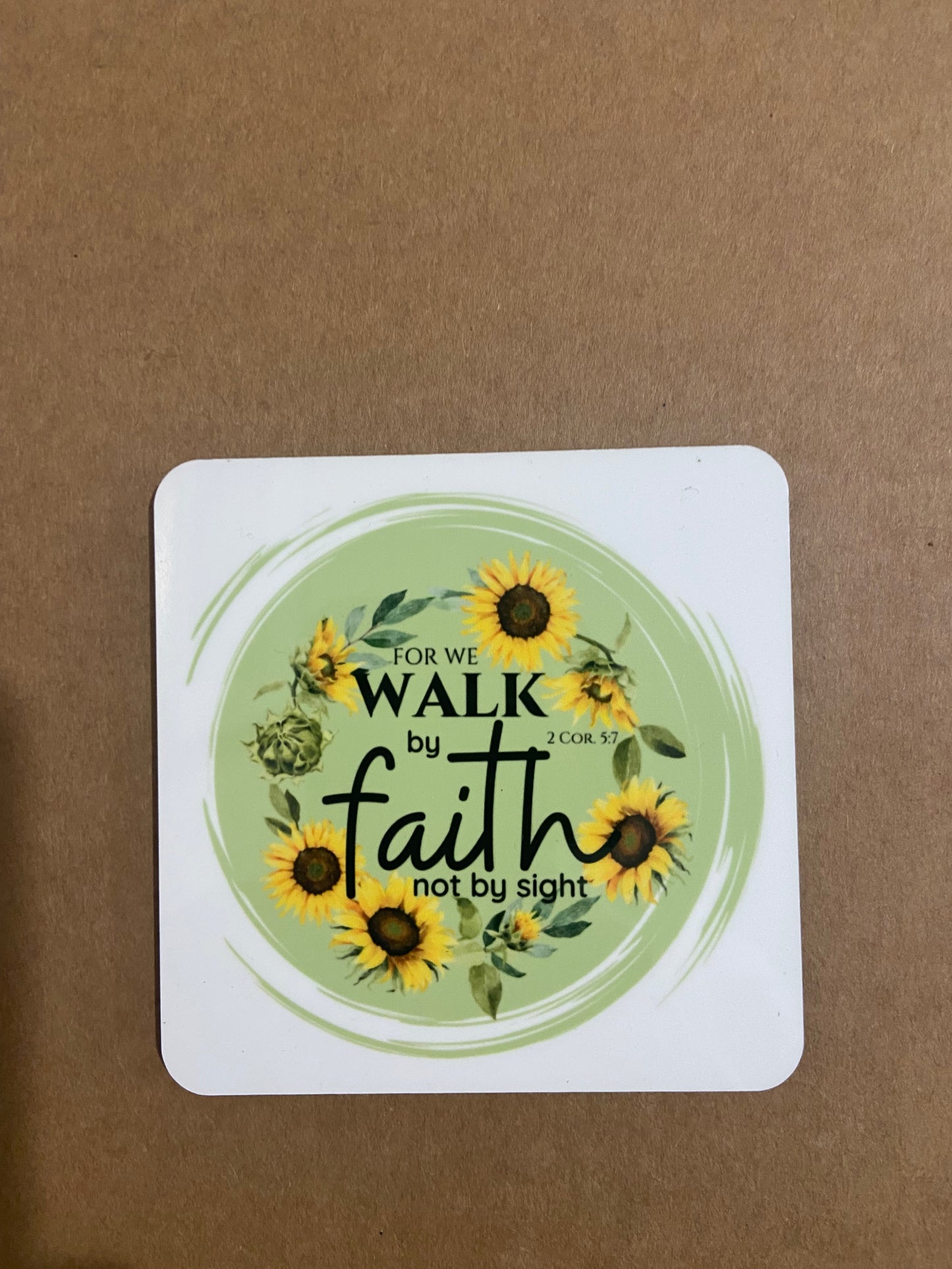 For we Walk By Faith Not By Sight 2 Cor 5:7 Single MDF Coaster