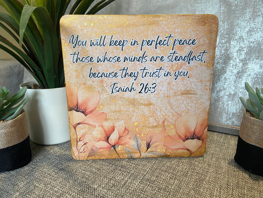 You Will Keep In Perfect Peace Isaiah 26:3 Wooden Freestanding Plaque 20x20cm