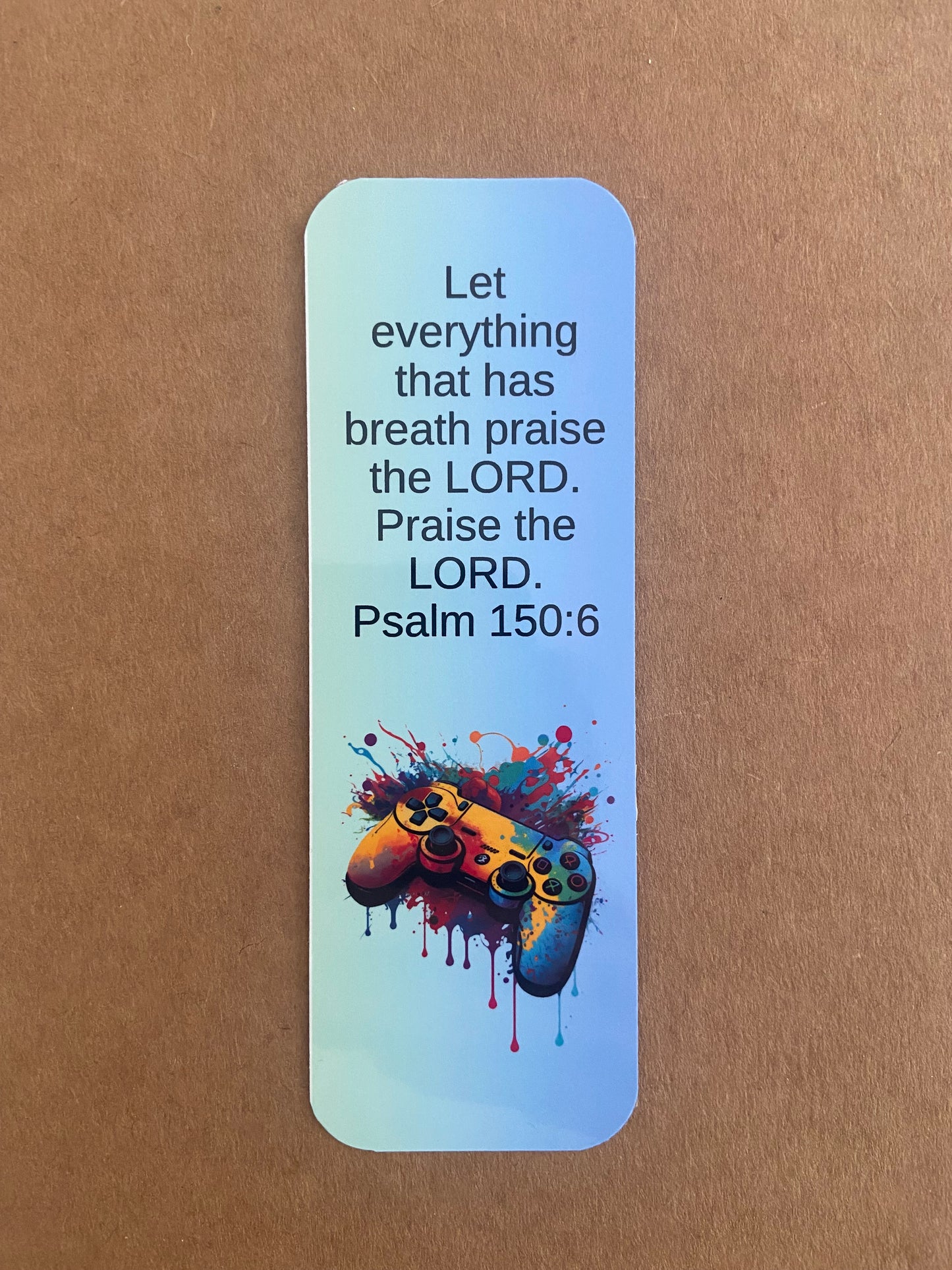 Laminated Bookmark- Let Everything That Has Breath Praise The Lord Psalm 105:6
