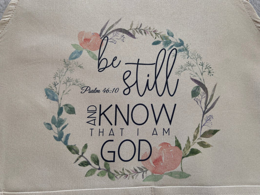Adult Apron -Be Still & Know That I Am God Psalm 46:10