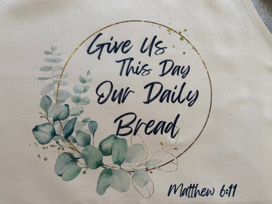 Adult Apron - Give Us This Day Our Daily Bread Matthew 6:11