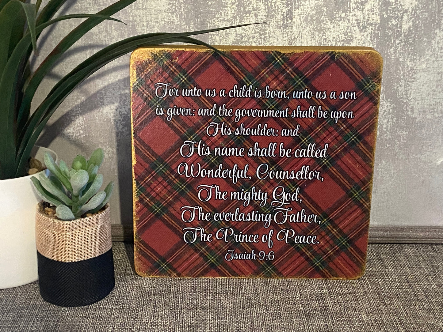 Christmas Square Shape Standalone Plaque 20cm - For Unto Us A Child Is Born Isaiah 9:6