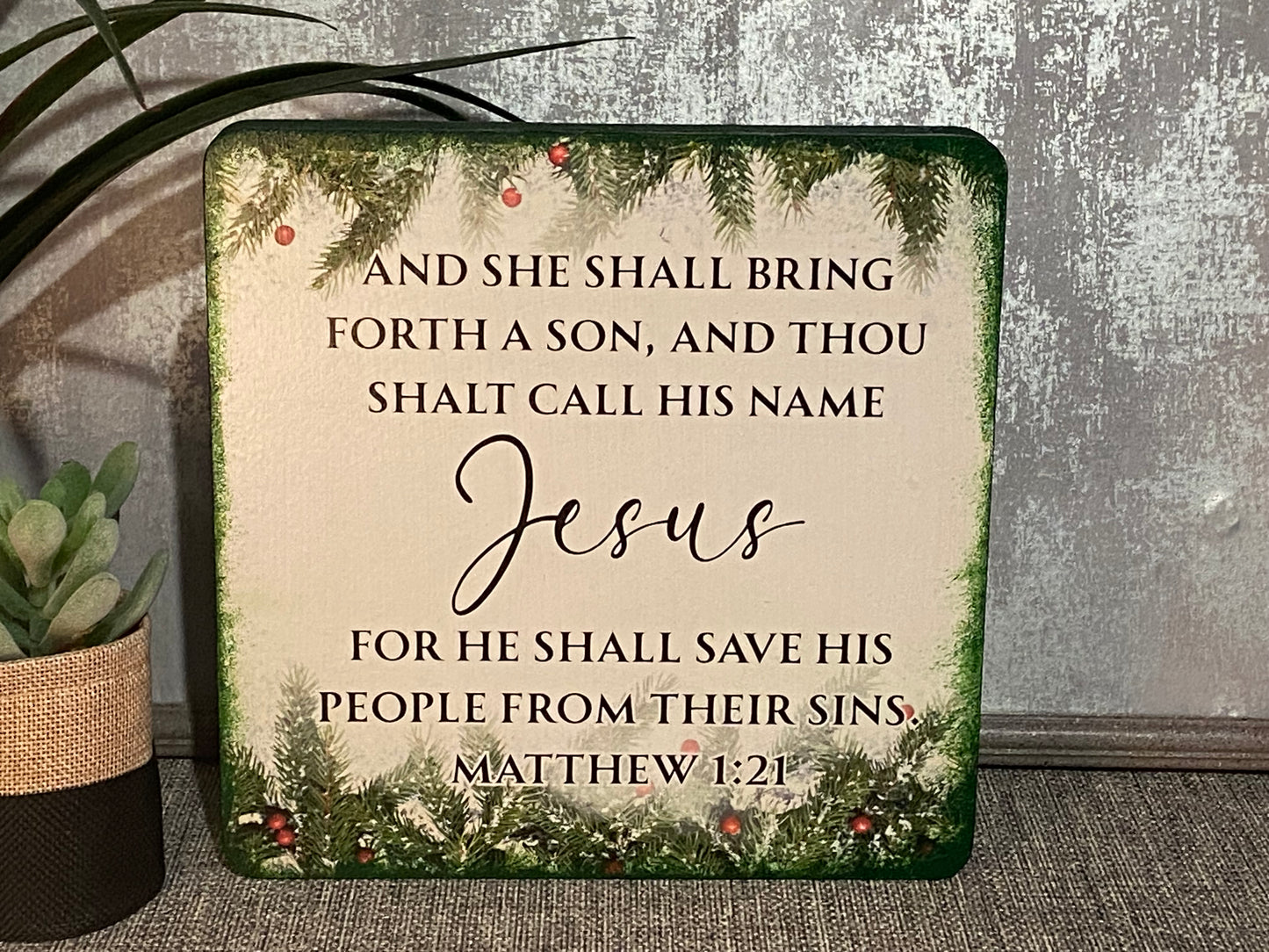 Christmas Square Shape Standalone Plaque 20cm - And She Shall Bring Forth A Son...Jesus Matthew 1:21