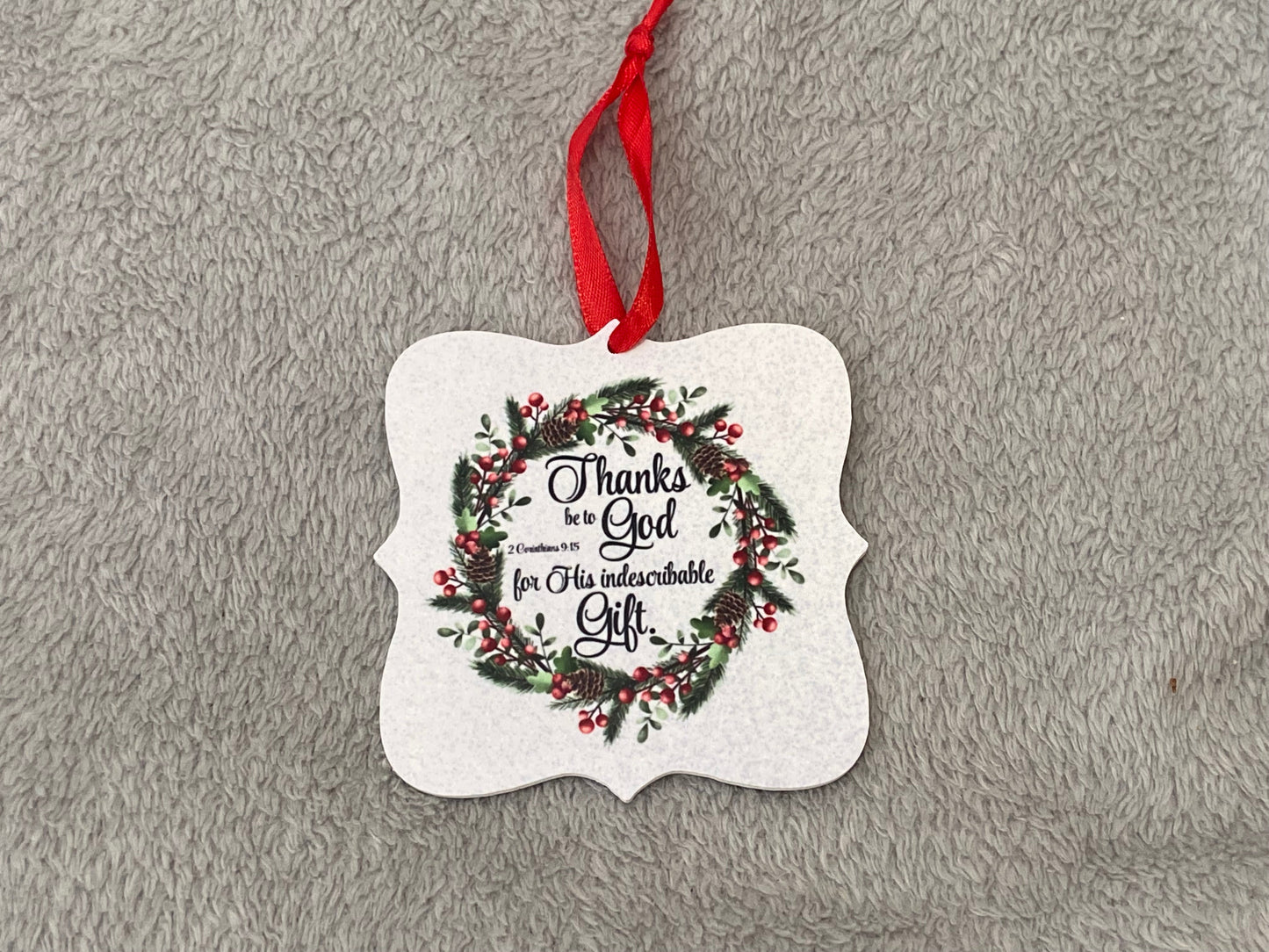 Acrylic Hanging CHRISTmas decoration - Thanks be to God for His Indescribable Gift 2 Corin 9:15