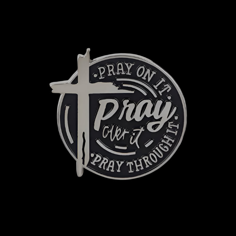 "Pray On It, Pray Over It, Pray Through It" Pin