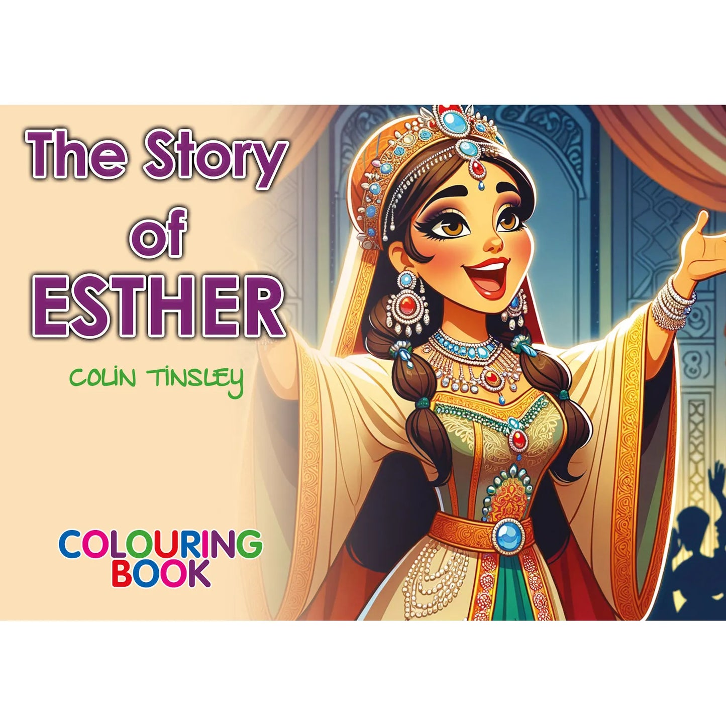 The Story of ESTHER Colouring Book - Author Colin Tinsley