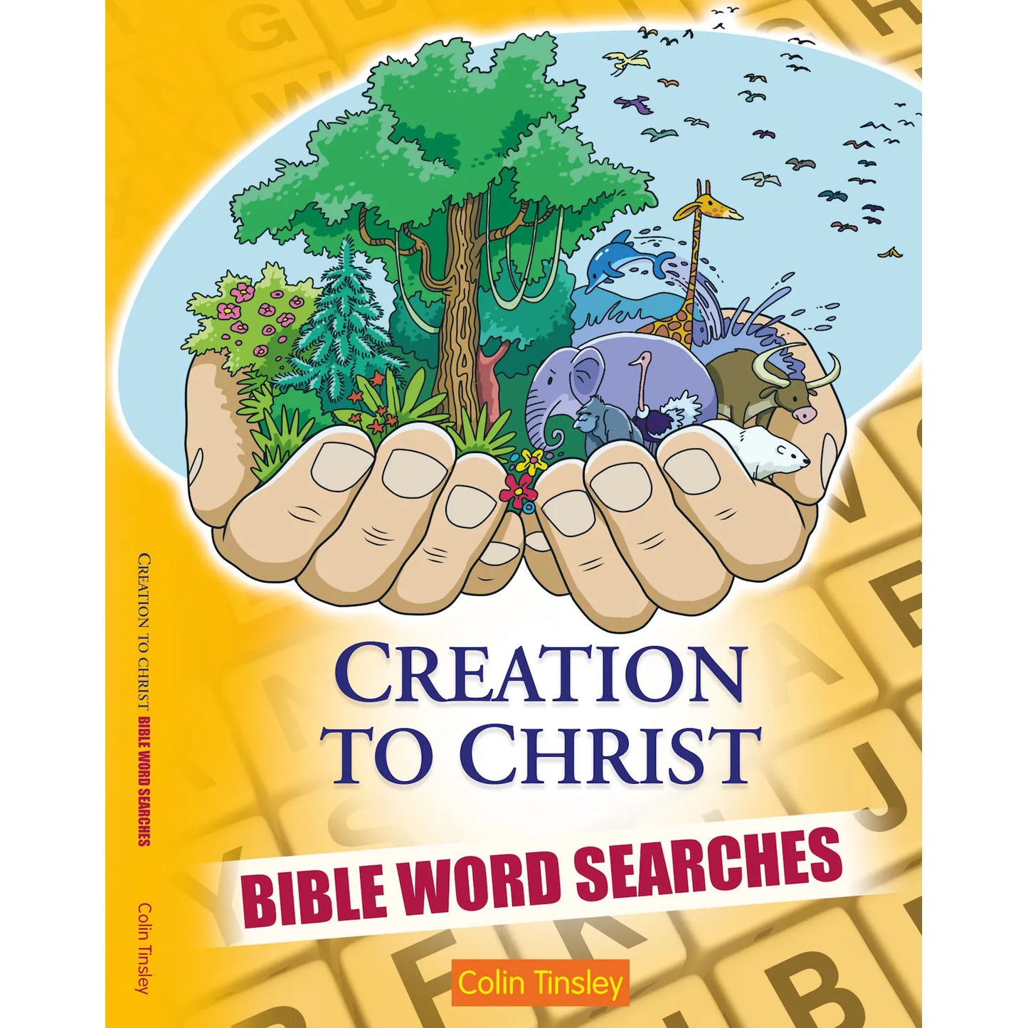 Creation to Christ – Bible Word Searches - Author Colin Tinsley