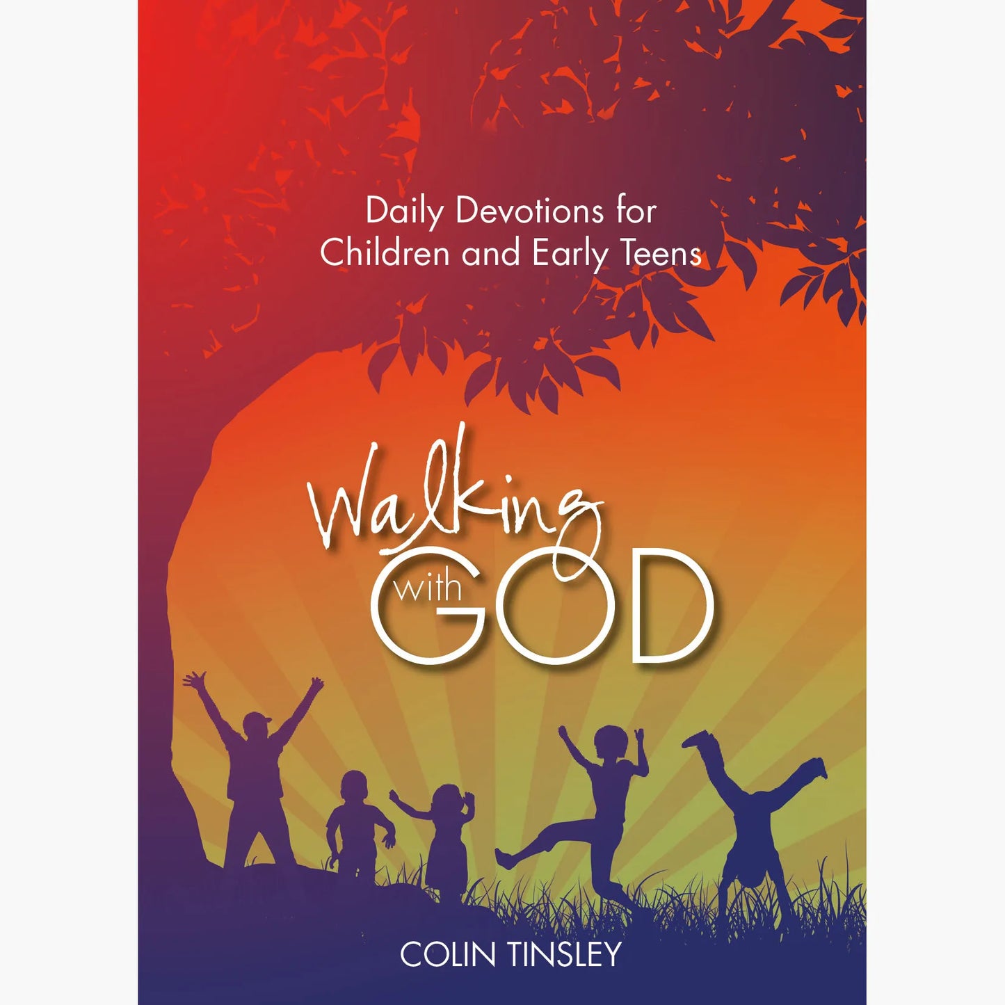 Walking with God – Daily Devotional Book - Author Colin Tinsley