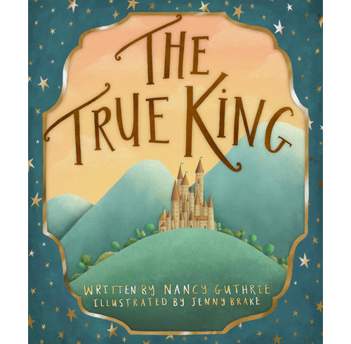 The True King - Author Nancy Guthrie