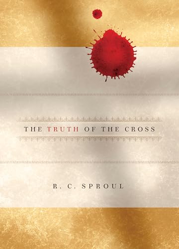Truth Of The Cross Author - RC Sproul