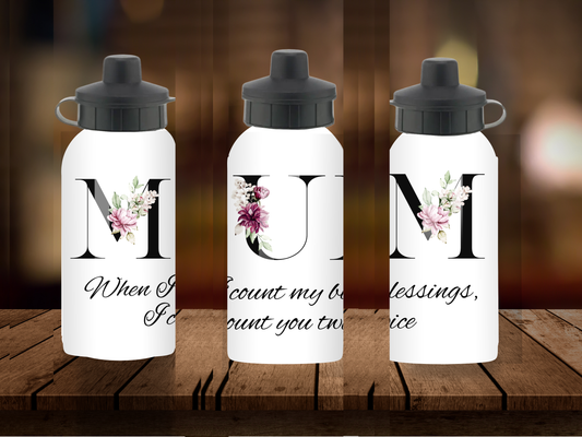 600ml Aluminium Water Bottle - Mum, Count My Blessing I Count You Twice