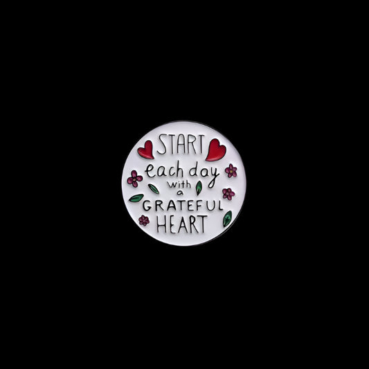 "Start Each Day With A Grateful Heart" Pin