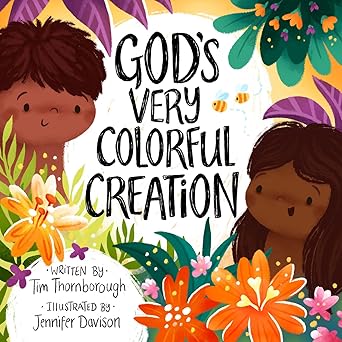 God's Very Colorful Creation - Author - Tim Thornborough
