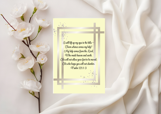 Scripture Card - Psalm 121:1-3 - I will lift up my eyes to the hills— From whence comes my help......