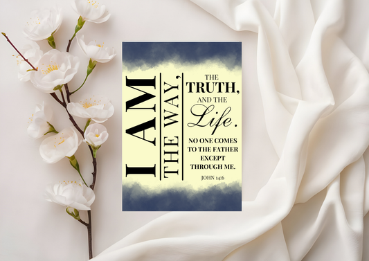 Scripture Card - I am the way and the truth and the life. No one comes to the Father except through me. John 14:6