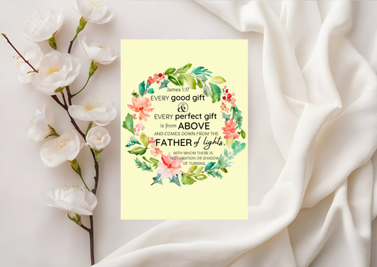 Scripture Card -  Every good gift and every perfect gift is from above...James 1:17