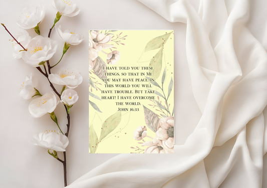 Scripture Card -  I have told you these things, so that in me you may have peace. John 16:33