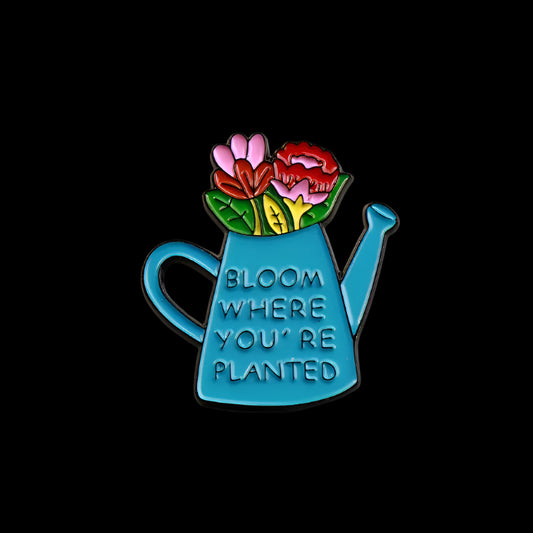 "Bloom Where You Are Planted" Pin