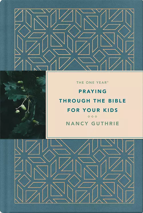 One Year Praying through the Bible for Your Kids - Author Nancy Guthrie