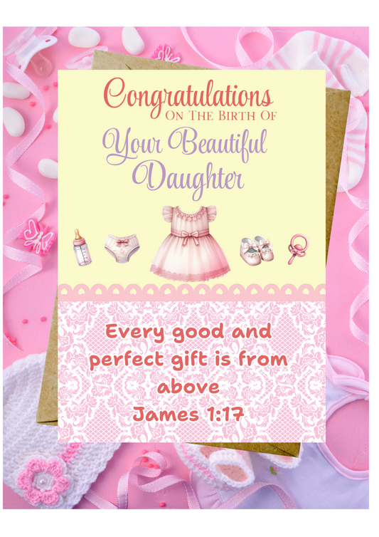 New Baby Daughter Card - Every Good & Perfect Gift Is From Above James 1:17
