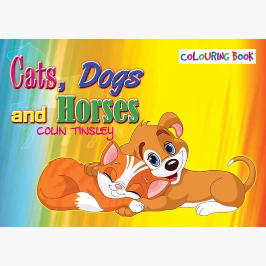 Cats, Dogs & Horses Colouring Book - Author Colin Tinsley