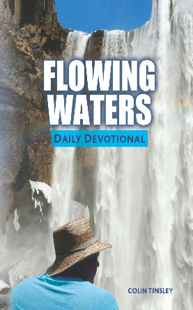 Flowing Waters – Daily Devotional Book - Author Colin Tinsley