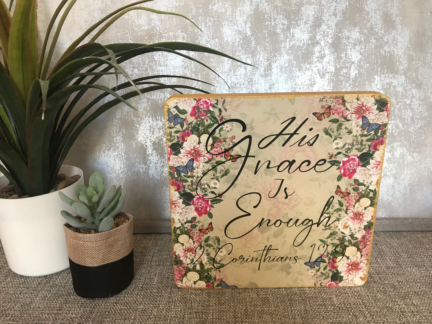 His Grace Is Enough Floral Border 2 Cor. 12:9 Wooden Freestanding Plaque 20x20cm
