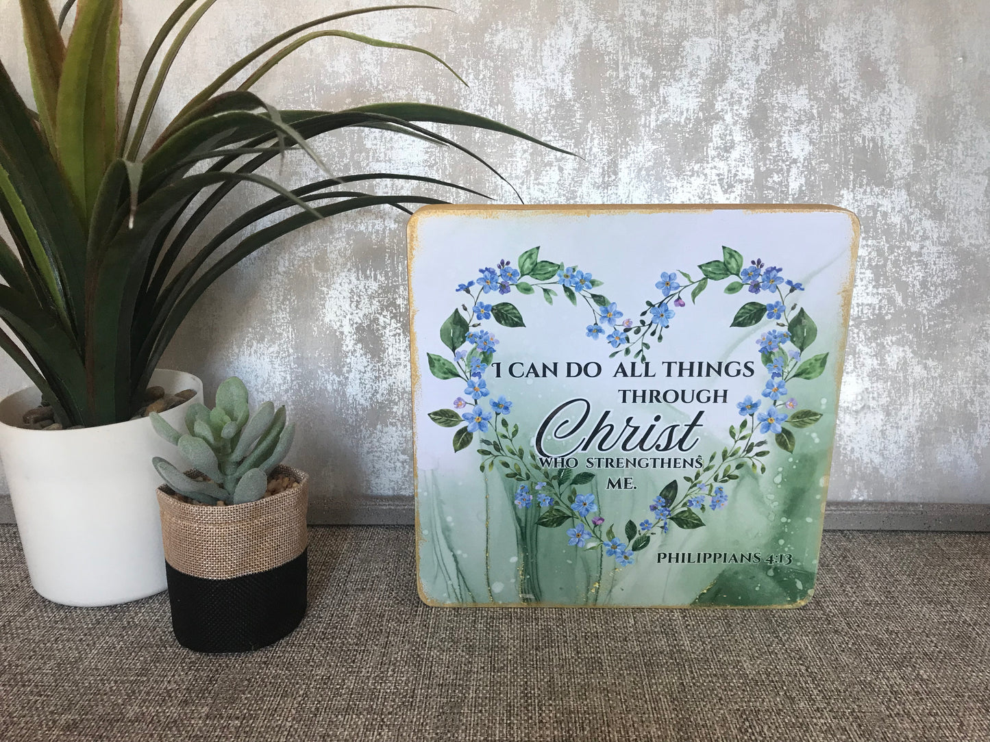 I Can Do All Things Through Christ Phil. 4:13 Wooden Freestanding Plaque 20x20cm