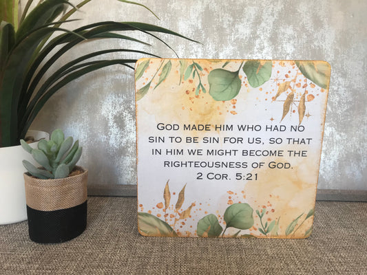 God Made Him Who Had No Sin 2 Corinthians 5:21 Wooden Freestanding Plaque 20x20cm