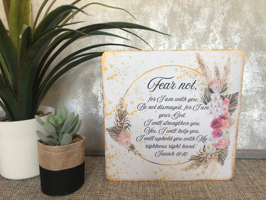 Fear Not For I Am With You Isaiah 41:10 Wooden Freestanding Plaque 20x20cm